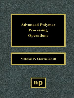 cover image of Advanced Polymer Processing Operations